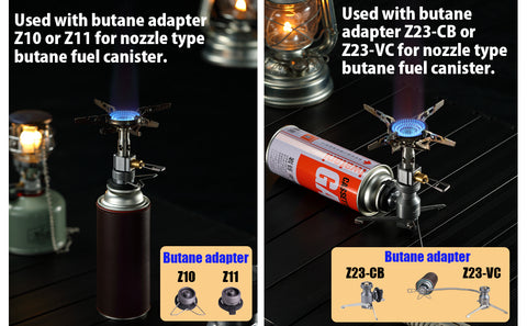 CAMPINGMOON's backpacking gas stoves are compatible with all major gas canisters which are equipped with a Lindal valve.
If you want to use 16oz/1lb propane tank or butane fuel canister with this winter backpacking stove, you also need to use our convert adapter Z22 (for 16oz/1lb propane tank) or Z10/Z11/Z23-CB/Z23-VC (for nozzle type butane fuel canister), which sell separately.